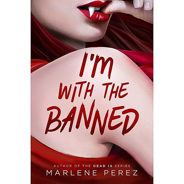 I'm with the Banned / Afterlife Bd.2, Marlene Perez