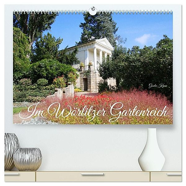 Im Wörlitzer Gartenreich (hochwertiger Premium Wandkalender 2025 DIN A2 quer), Kunstdruck in Hochglanz, Calvendo, Gisela Kruse