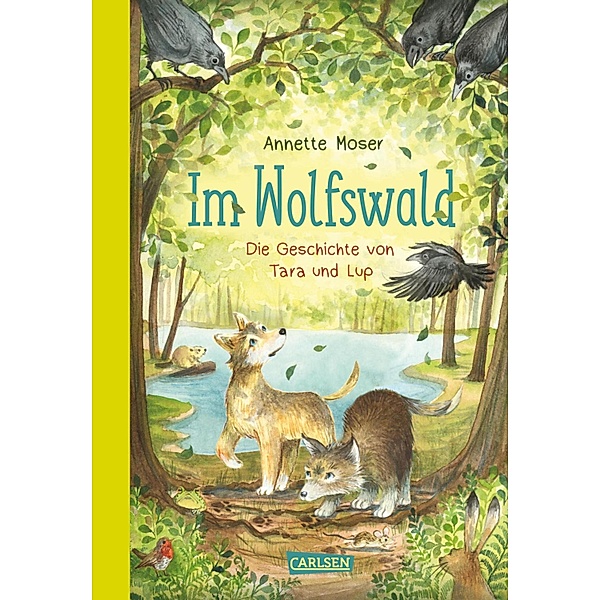 Im Wolfswald - Die Geschichte von Tara und Lup, Annette Moser