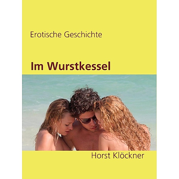 Im Wurstkessel, Horst Klöckner