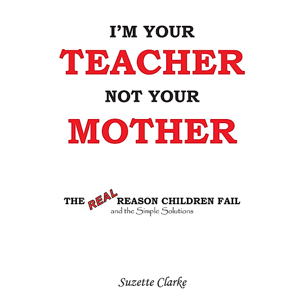 I'm Your Teacher Not Your Mother, Suzette Clarke