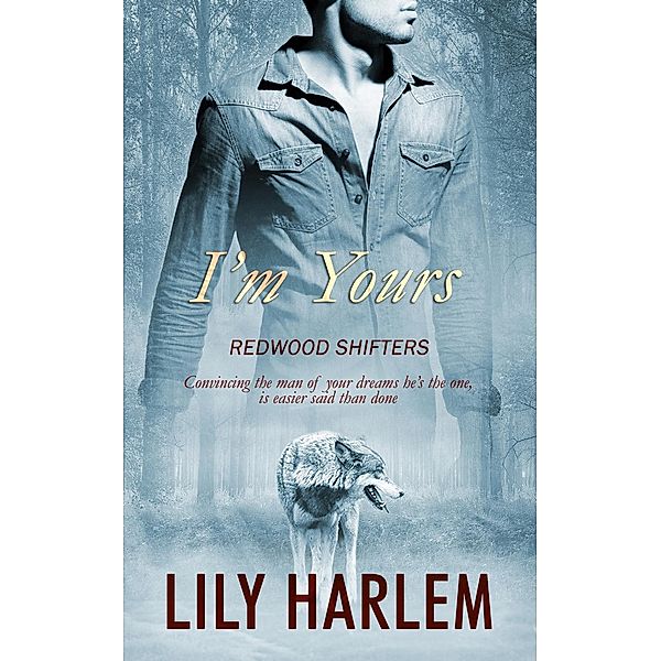 I'm Yours / Redwood Shifters Bd.6, Lily Harlem