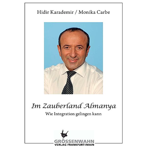 Im Zauberland Almanya, Hidir Karademir, Monika Carbe