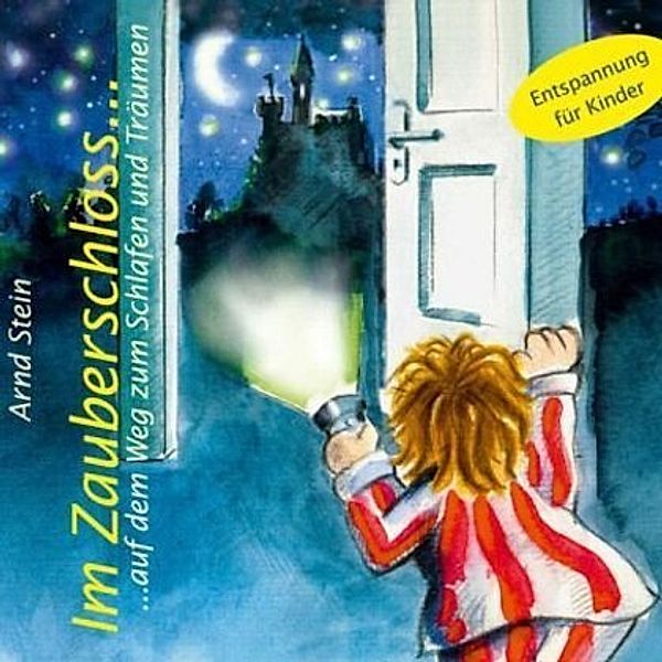 Im Zauberschloss... auf dem Weg zum Schlafen und Träumen,1 CD-Audio, Arnd Stein