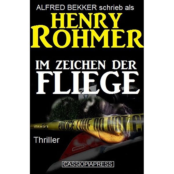 Im Zeichen der Fliege: Thriller, Alfred Bekker, Henry Rohmer