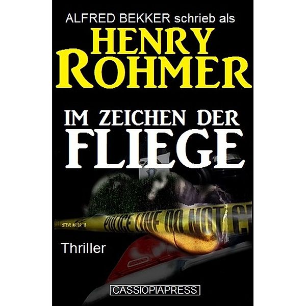 Im Zeichen der Fliege: Thriller, Alfred Bekker, Henry Rohmer