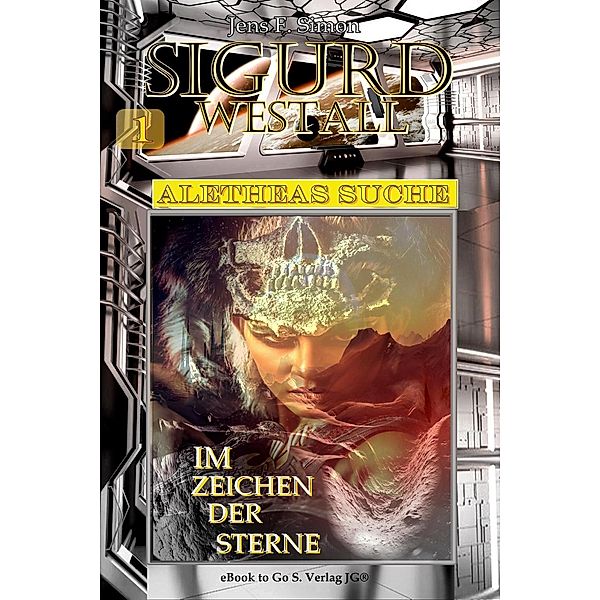 Im Zeichen der Sterne (Sigurd Westall ALETHEAS SUCHE 1), Jens F. Simon