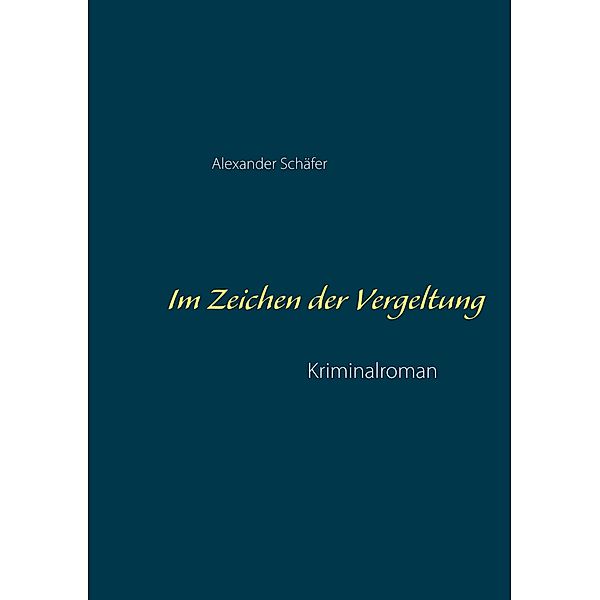 Im Zeichen der Vergeltung, Alexander Schäfer