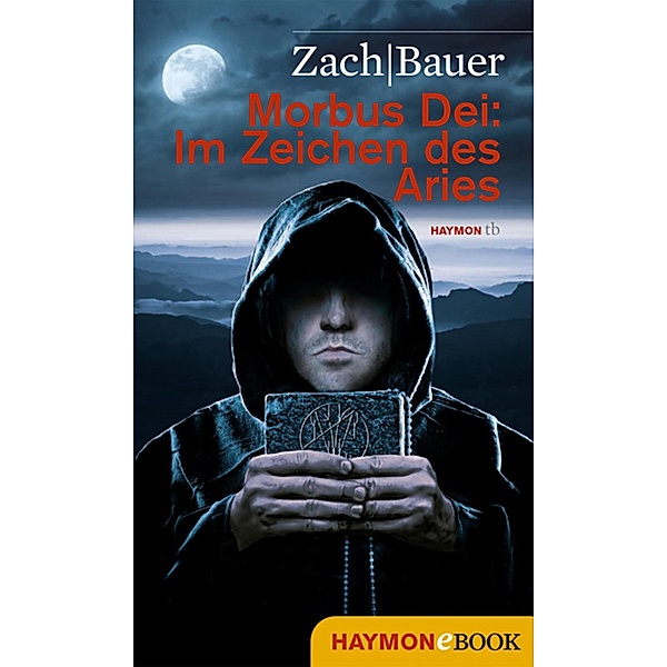Im Zeichen des Aries / Morbus Dei Bd.3, Bastian Zach, Matthias Bauer