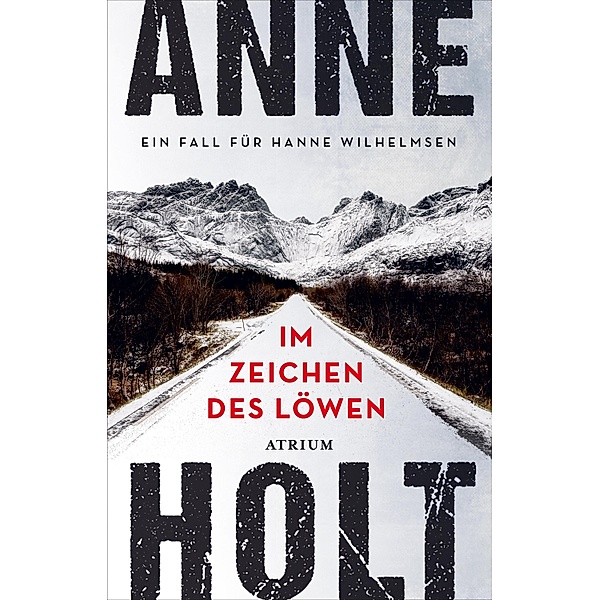 Im Zeichen des Löwen / Hanne-Wilhelmsen-Reihe Bd.4, Anne Holt