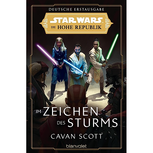 Im Zeichen des Sturms / Star Wars - Die Zeit der Hohen Republik Bd.2, Cavan Scott