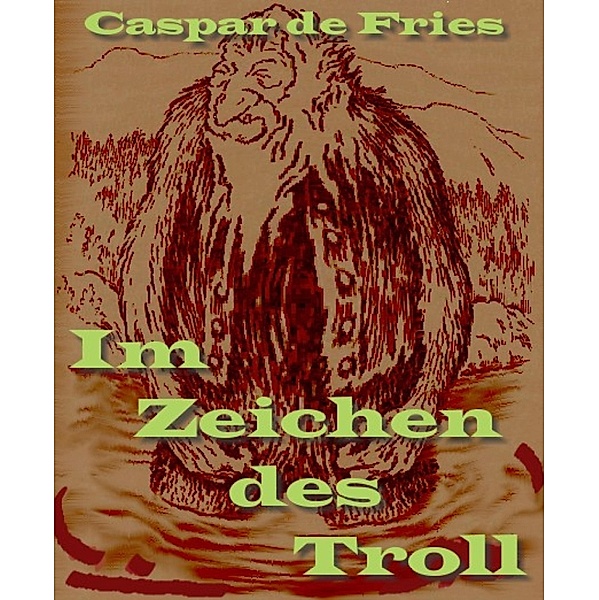 Im Zeichen des Troll, Caspar de Freis