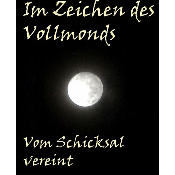 Im Zeichen des Vollmonds - Vom Schicksal vereint, Renate Blieberger