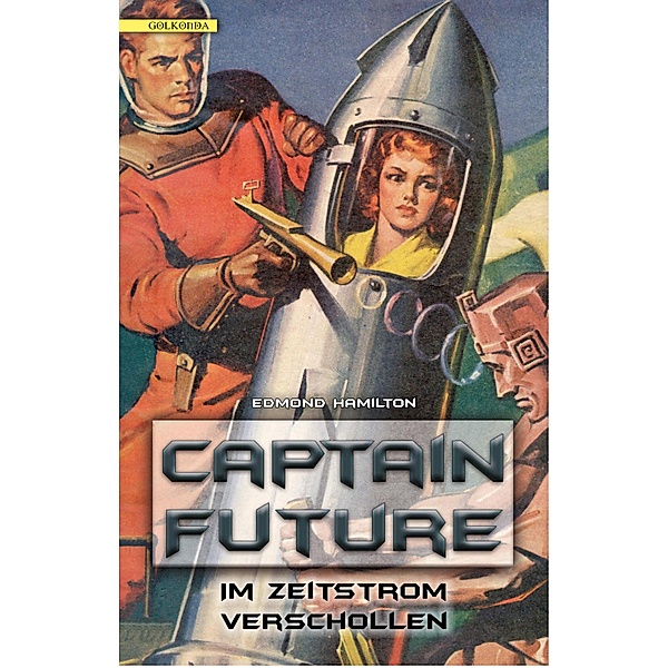 Im Zeitstrom verschollen / Captain Future Bd.8, Edmond Hamilton