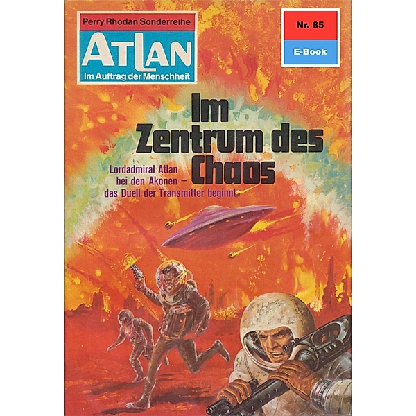 Im Zentrum des Chaos (Heftroman) / Perry Rhodan - Atlan-Zyklus Im Auftrag der Menschheit Bd.85, Hans Kneifel