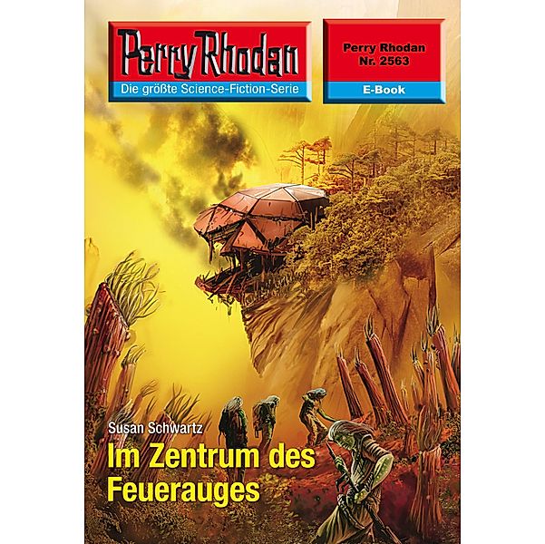 Im Zentrum des Feuerauges (Heftroman) / Perry Rhodan-Zyklus Stardust Bd.2563, Susan Schwartz