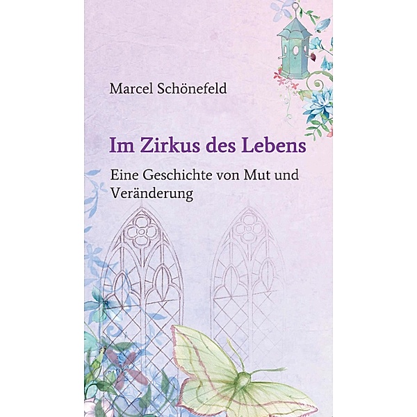 Im Zirkus des Lebens, Marcel Schönefeld