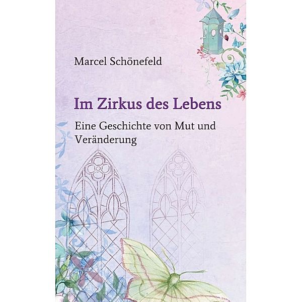 Im Zirkus des Lebens, Marcel Schönefeld