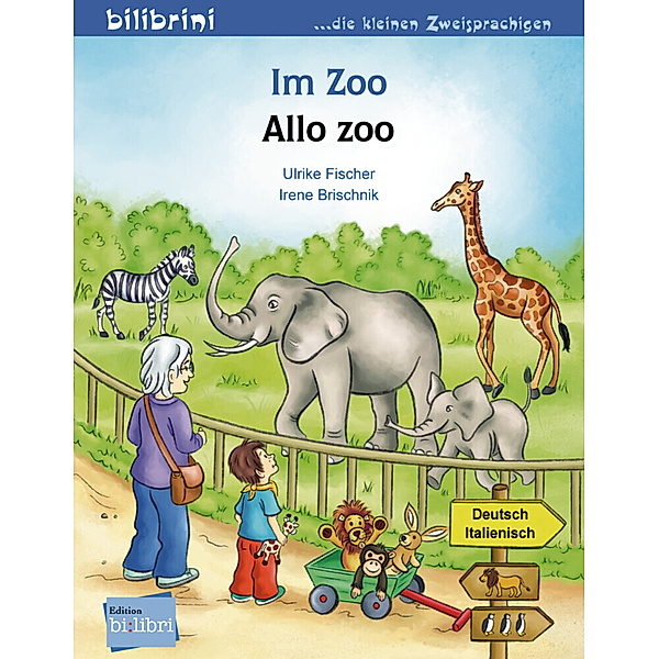 Im Zoo, Deutsch-Italienisch. Allo Zoo, Ulrike Fischer, Irene Brischnik