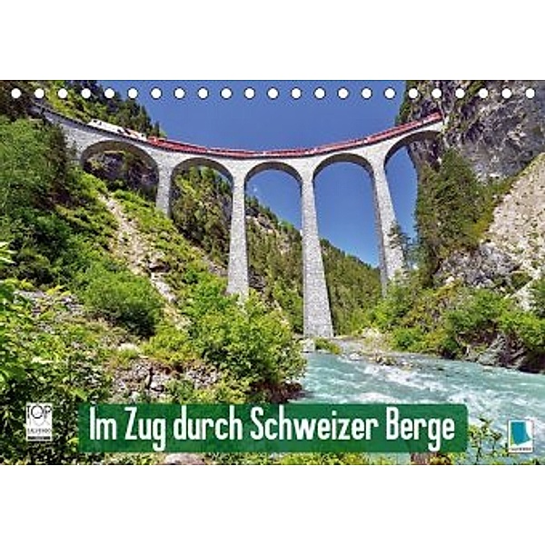 Im Zug durch Schweizer Berge (Tischkalender 2021 DIN A5 quer)