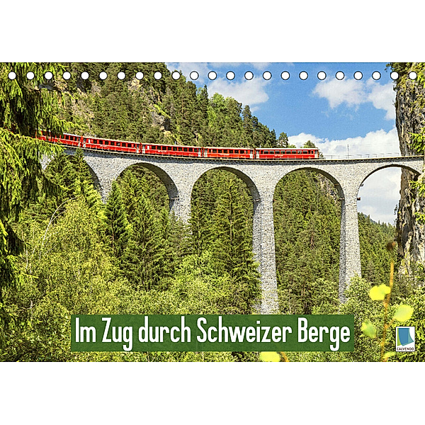 Im Zug durch Schweizer Berge (Tischkalender 2023 DIN A5 quer), Calvendo
