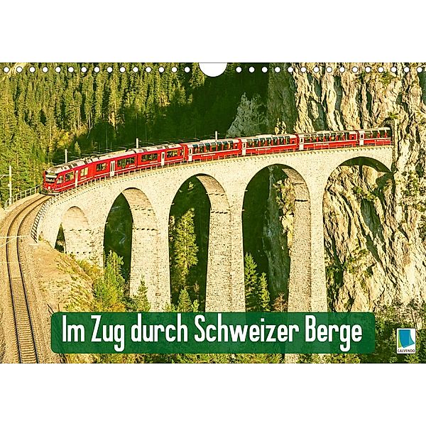 Im Zug durch Schweizer Berge (Wandkalender 2021 DIN A4 quer), Calvendo