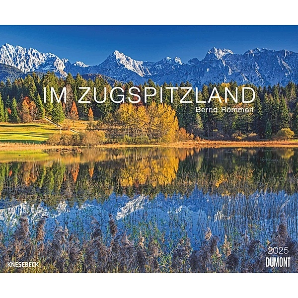 Im Zugspitzland 2025 - Landschafts-Fotografie aus Bayern - Von Bernd Römmelt - Wandkalender 60 x 50 cm - Spiralbindung