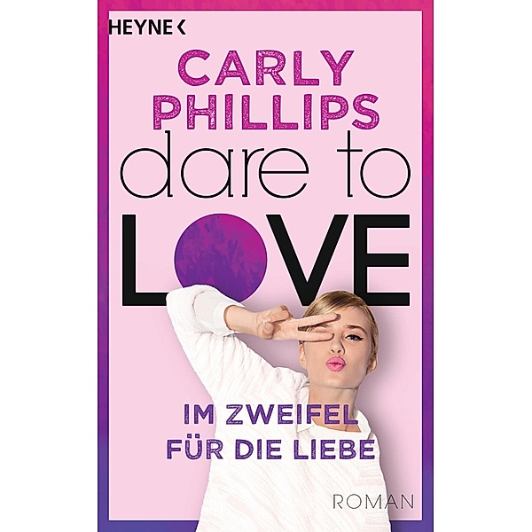 Im Zweifel für die Liebe / Dare to love Bd.6, Carly Phillips