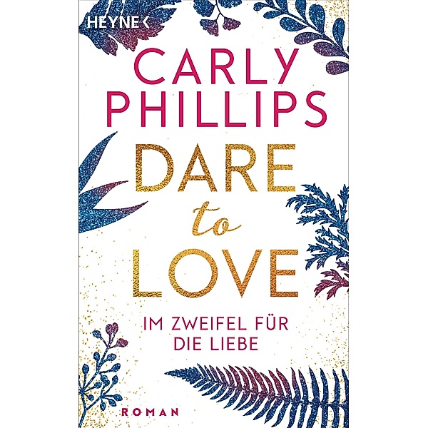 Im Zweifel für die Liebe / Dare to love Bd.6, Carly Phillips