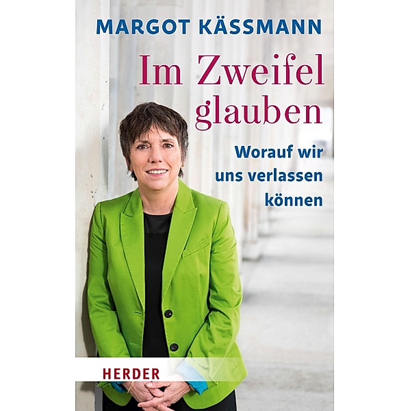Im Zweifel glauben / Herder Spektrum Taschenbücher Bd.06955, Margot Käßmann