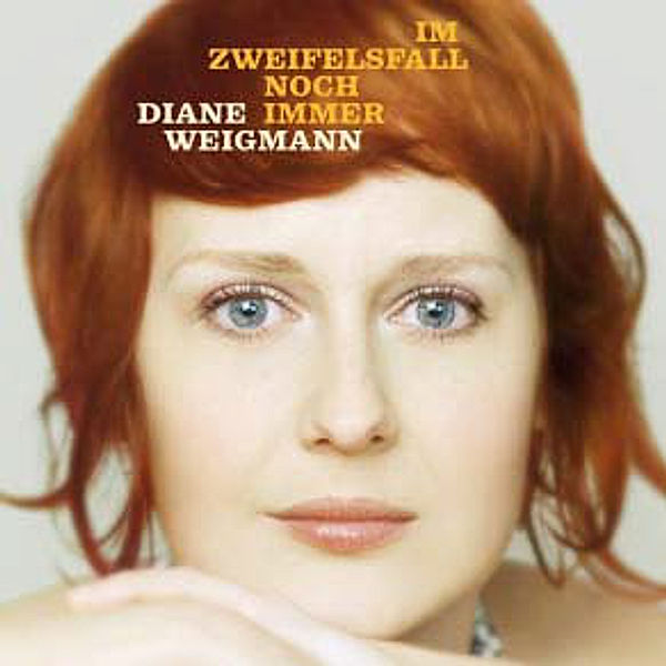 Im Zweifelsfall noch immer, Diane Weigmann