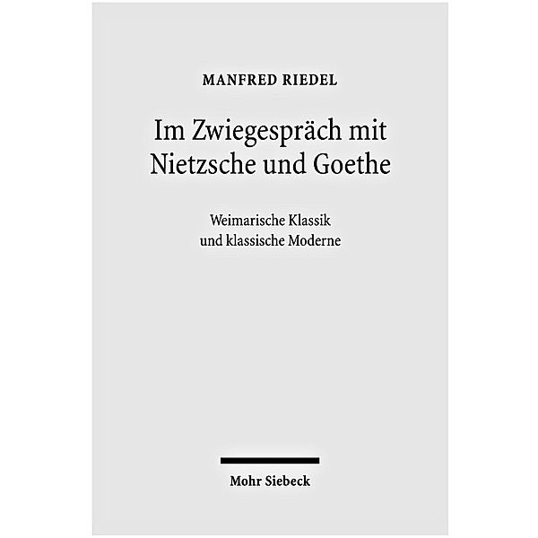 Im Zwiegespräch mit Nietzsche und Goethe, Manfred Riedel