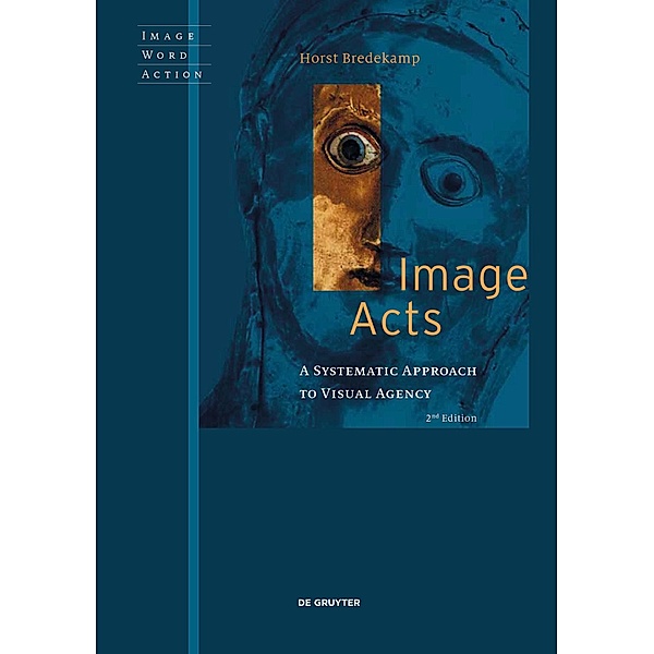 Image Acts / Image Word Action / Bild Wort Aktion / Imago Sermo Actio Bd.2, Horst Bredekamp