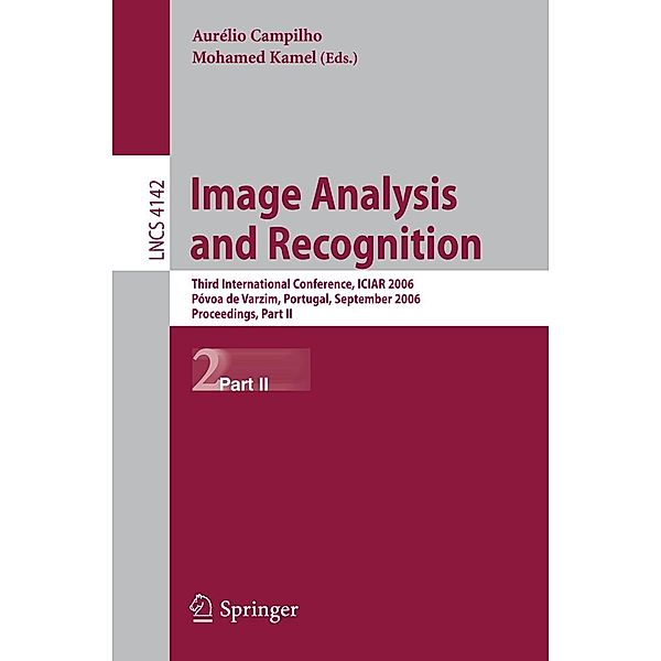 Image Analysis and Recognition / Lecture Notes in Computer Science Bd.4142