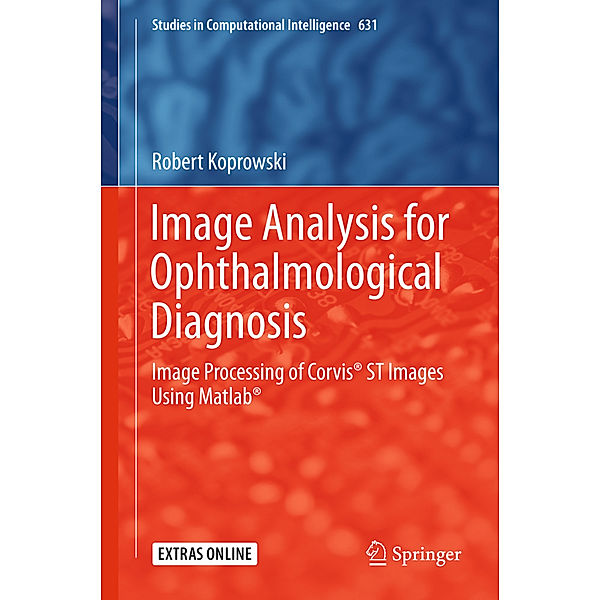 Image Analysis for Ophthalmological Diagnosis, Robert Koprowski