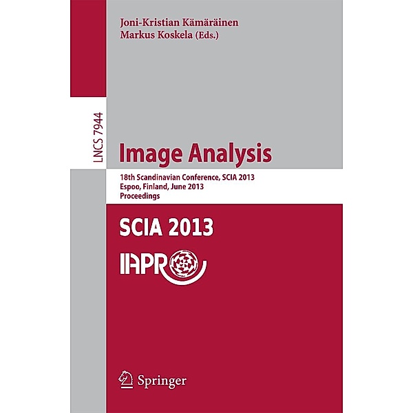 Image Analysis / Lecture Notes in Computer Science Bd.7944