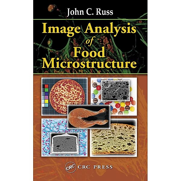 Image Analysis of Food Microstructure, John C. Russ
