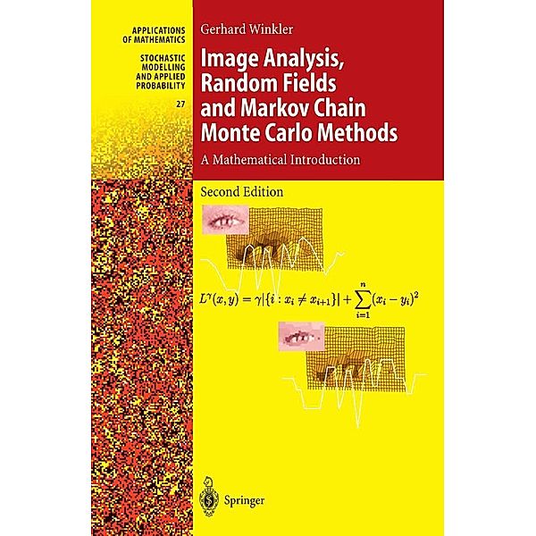 Image Analysis, Random Fields and Markov Chain Monte Carlo Methods / Stochastic Modelling and Applied Probability Bd.27, Gerhard Winkler