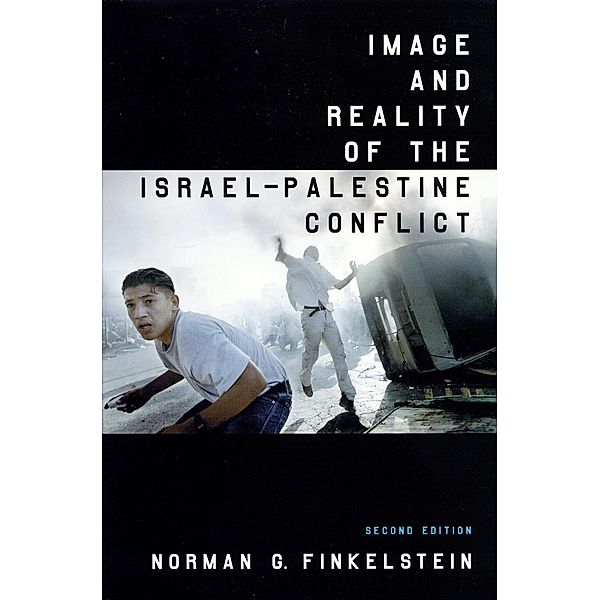 Image and Reality of the Israel-Palestine Conflict, Norman G Finkelstein