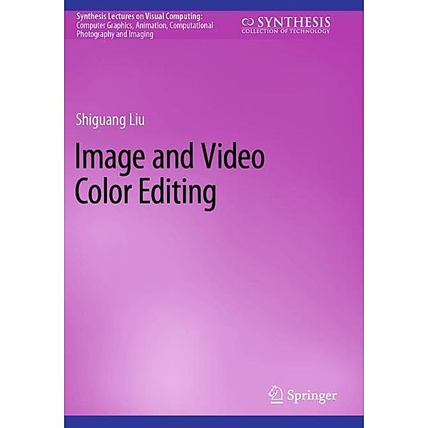 Image and Video Color Editing, Shiguang Liu