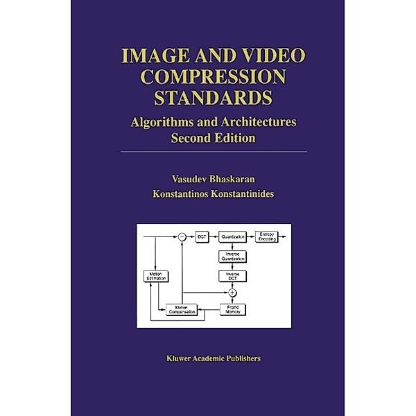 Image and Video Compression Standards / The Springer International Series in Engineering and Computer Science Bd.408, Vasudev Bhaskaran, Konstantinos Konstantinides