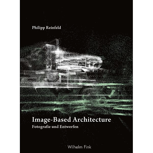 Image-Based Architecture, Philipp Reinfeld