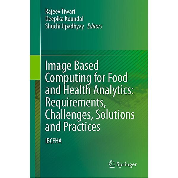 Image Based Computing for Food and Health Analytics: Requirements, Challenges, Solutions and Practices