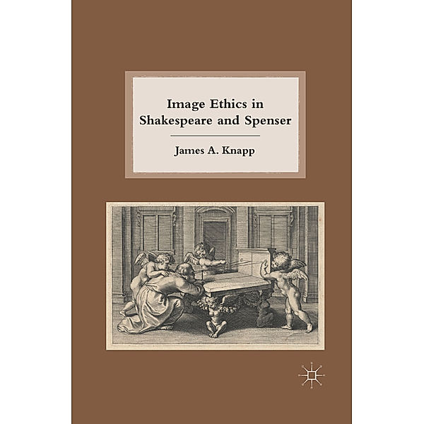 Image Ethics in Shakespeare and Spenser, J. Knapp