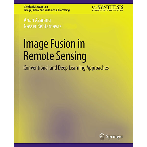 Image Fusion in Remote Sensing, Arian Azarang, Nasser Kehtarnavaz