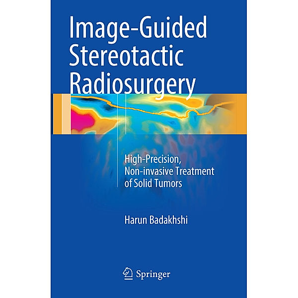 Image-Guided Stereotactic Radiosurgery, Harun Badakhshi