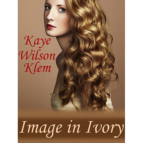 IMAGE IN IVORY, Kaye Wilson Klem
