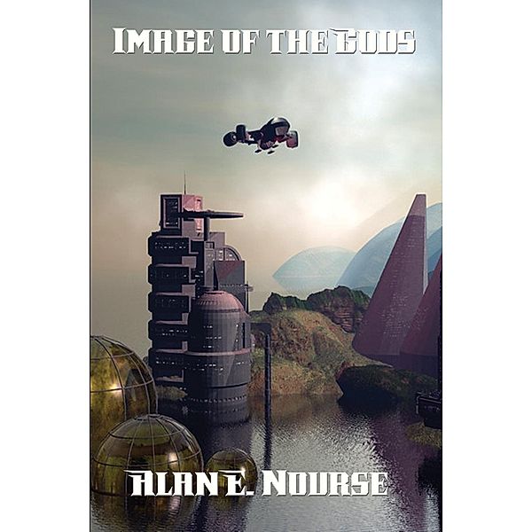 Image of the Gods / Positronic Publishing, Alan E. Nourse