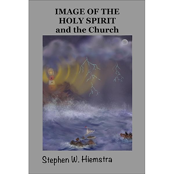 Image of the Holy Spirit and the Church / Image of God Bd.2, Stephen W. Hiemstra