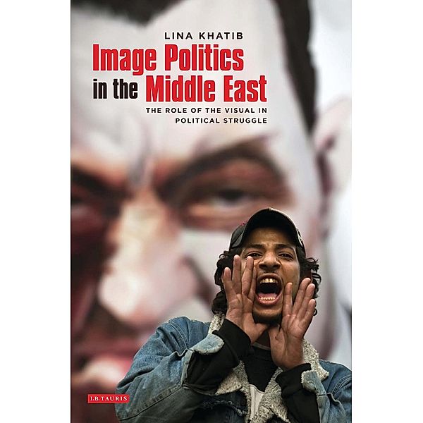 Image Politics in the Middle East, Lina Khatib